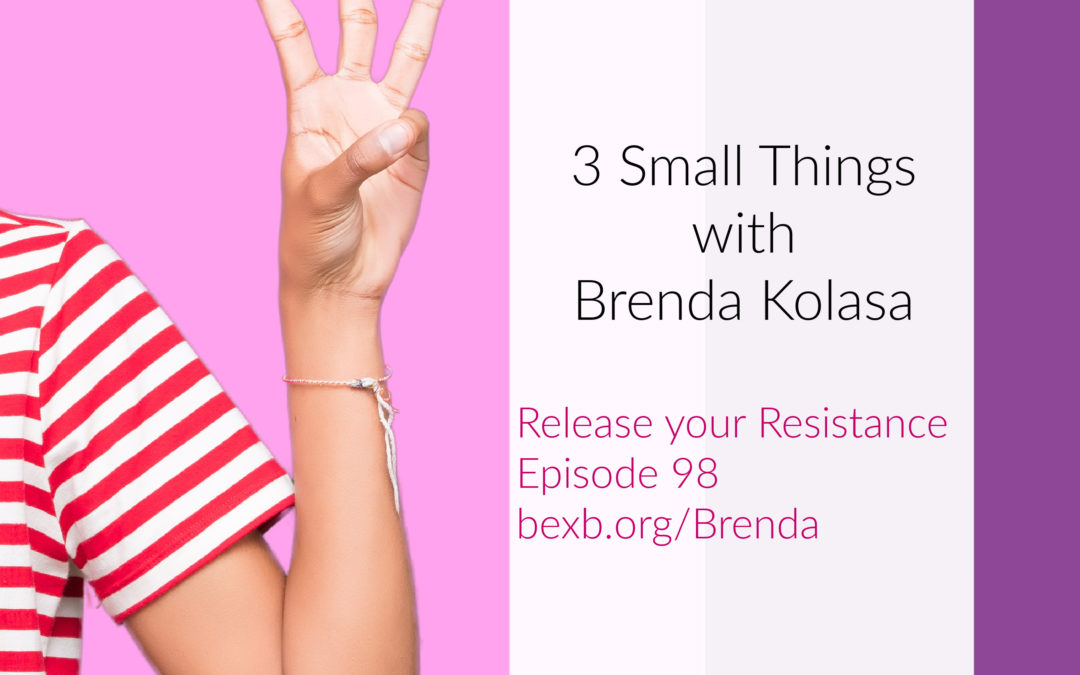 3 Small Things with Brenda Kolasa