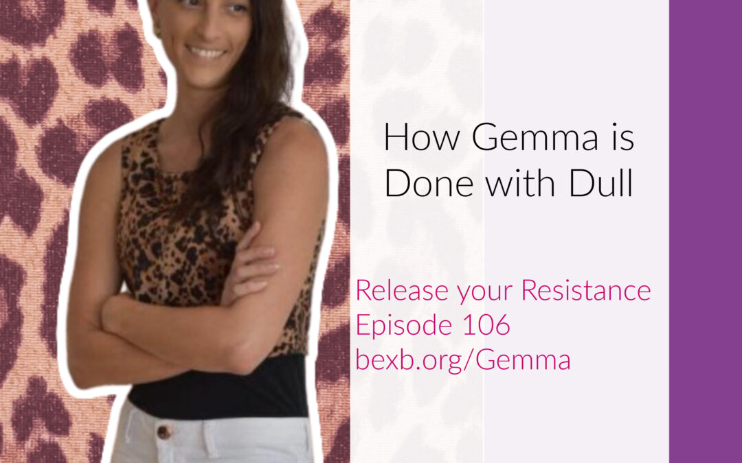 How Gemma is Done with Dull